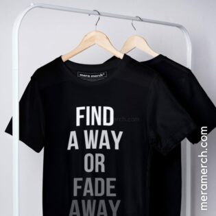 Find a Way or Fade Away Minimalist TShirt on Mera Merch
