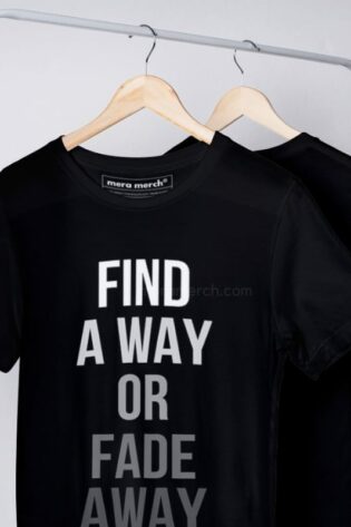 Find a Way or Fade Away Minimalist TShirt on Mera Merch
